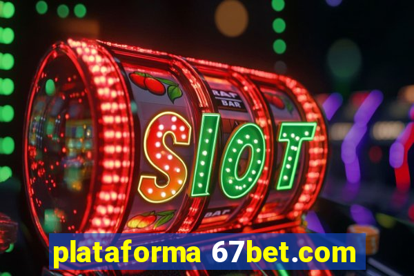 plataforma 67bet.com